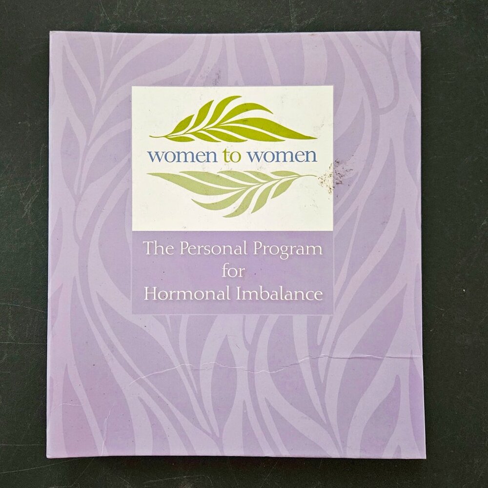 WOMEN TO WOMEN --- PERSONAL PROGRAM FOR HORMONAL INBALANCE BOOK/PLANNER (2008)